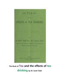   ñ ȿ.The Book of Tea and the effects of tea drinking, by W. Scott Tebb
